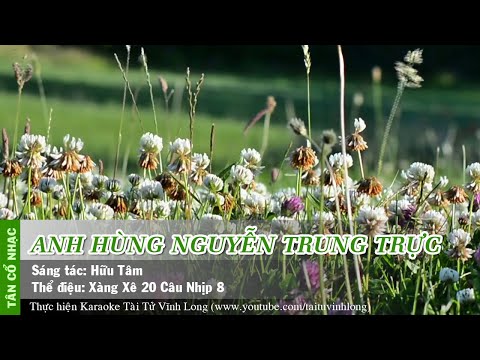 Karaoke Xàng Xê 20 Câu - Anh Hùng Nguyễn Trung Trực