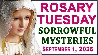The Rosary Today I Tuesday I September 1 2026 I The Holy Rosary I Sorrowful Mysteries