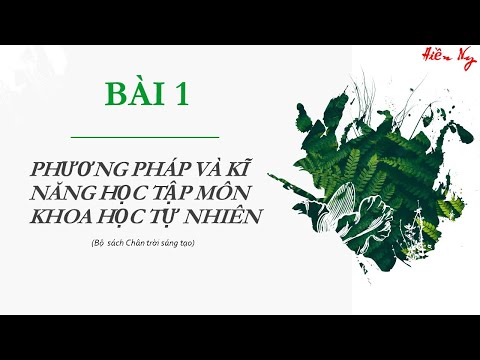 Video BÀI 1 FULL: PHƯƠNG PHÁP VÀ KĨ NĂNG HỌC TẬP MÔN KHOA... - YouTube