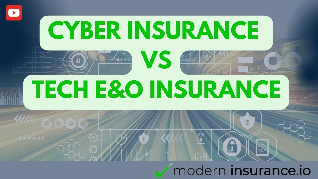 Cyber Insurance Vs Tech E&O Insurance