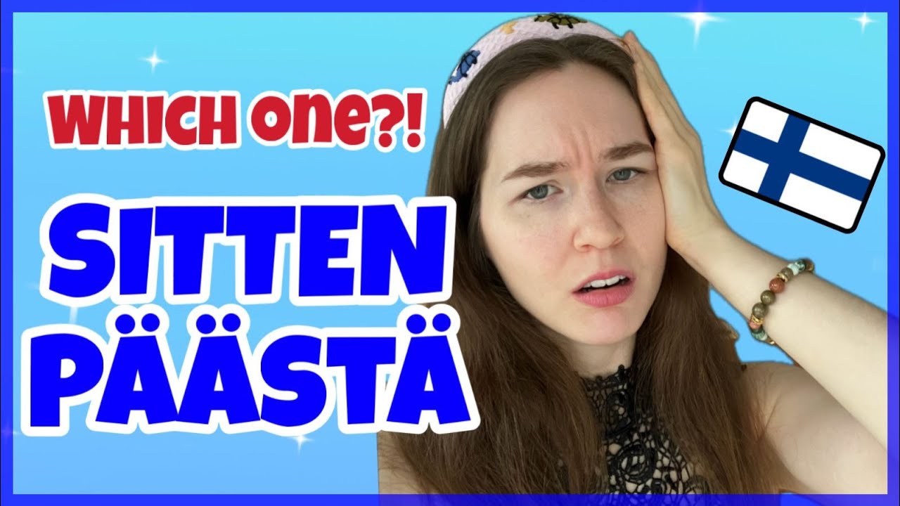 Stop Confusing Sitten and Päästä! Easy Finnish Tips