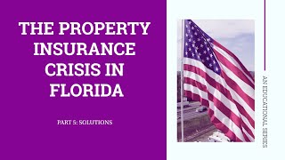 The Property Insurance Crisis in Florida: Part 05 - Solutions