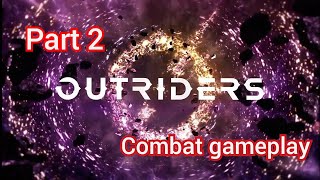 Outriders demo playthrough First impressions pt2 - Combat rocks
