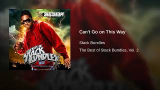 Stack Bundles - Can't Go on This Way