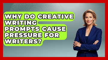 Why Do Creative Writing Prompts Cause Pressure For Writers? - The Storytellers Room
