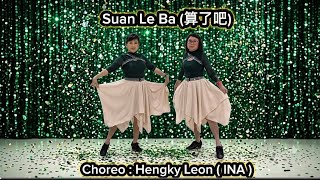 Suan Le Ba (算了吧) - LINE DANCE - CHOREO : HENGKY LEON ( INA ) - INTERMEDIATE