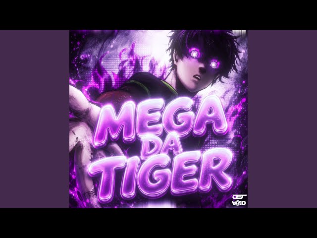 MEGA DA TIGER ((SUPER SLOWED))