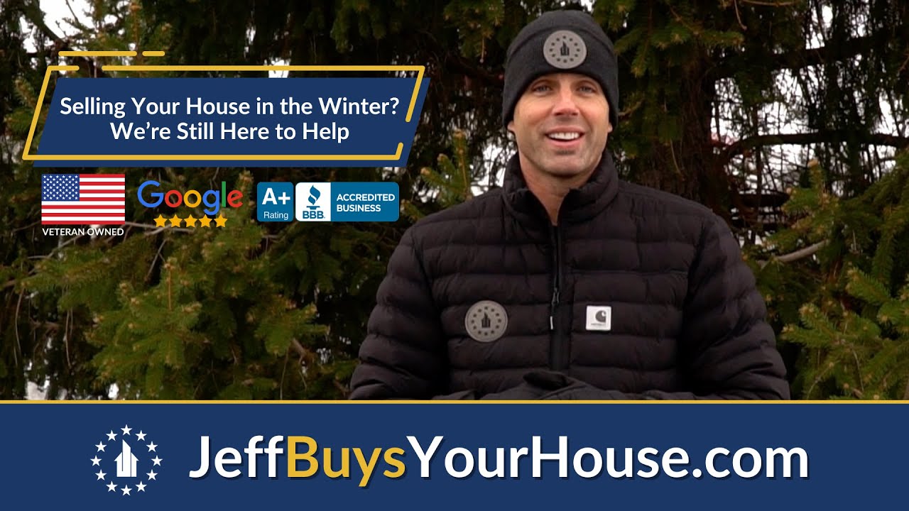 Selling Your House in the Winter? We’re Still Here to Help | Jeff Buys Your House