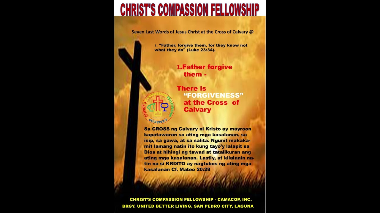 #1 "Father, forgive them, for they know not what they do" (Luke 23:34).