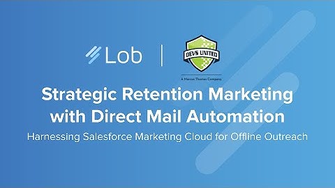Strategic Retention Marketing with Direct Mail in Salesforce Marketing Cloud