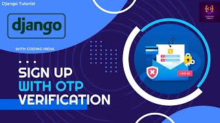 Django SignUp With Email Confirmation || OTP Verification with Email in Django