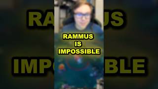 Rammus Is Impossible