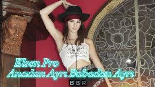 Elsen Pro - Anadan Ayrı Babadan Ayrı