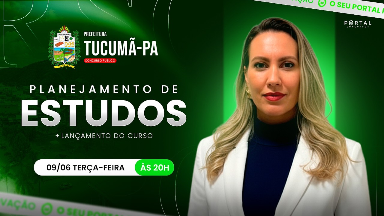 CONCURSO PREF. TUCUMÂ/PA: PLANEJAMENTO DE ESTUDOS + LANÇAMENTO DO CURSO