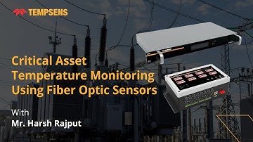 Critical Asset Temperature Monitoring Using Fiber Optic Sensor