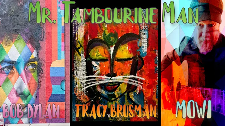 BOB DYLAN - Mr Tambourine Man      TRACY BRUSMAN & MOWI    Collab - Fearless painting & Cover