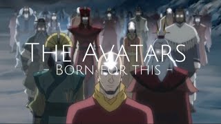 [Avatar/Korra] The Avatars - Born for this