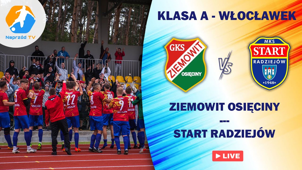 ZIEMOWIT OSIĘCINY - START RADZIEJÓW, KLASA A - WŁOCŁAWEK