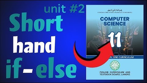 Shorthand if else statement|ICS|1st year Computer Science New Book 2025| Lec 14| Ch 2