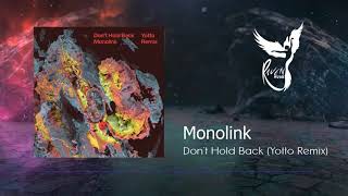 Monolink - Don't Hold Back (Yotto Remix) [Embassy One]