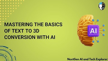 Text to 3D Conversion with AI- Mastering the Basics