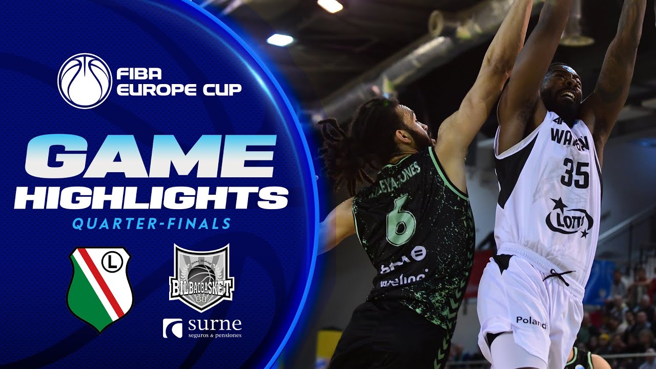 Legia Warszawa v Surne Bilbao Basket | Quarter-Finals Highlights | FIBA Europe Cup 2023