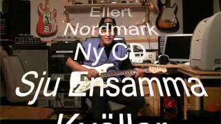 Video thumbnail of "Ny CD Från Ellert Nordmark - Sju Ensamma Kvällar- by Fender Fiesta Studios.wmv"
