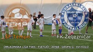 Omladinska liga FSKS - ŠF Tempo - FK Željezničar 2:4 - Pjetlići 2016 B- Grupa G - XVI kolo Omladinska liga FSKS - ŠF Tempo - FK Željezničar 2:4 - Pjetlići 2016 B- Grupa G - XVI kolo