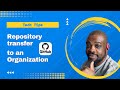 Transfer a Github repository to an Organization