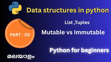 Data structures in python  (Malayalam)| Part-03 - Python for beginners | Mutable and immutable
