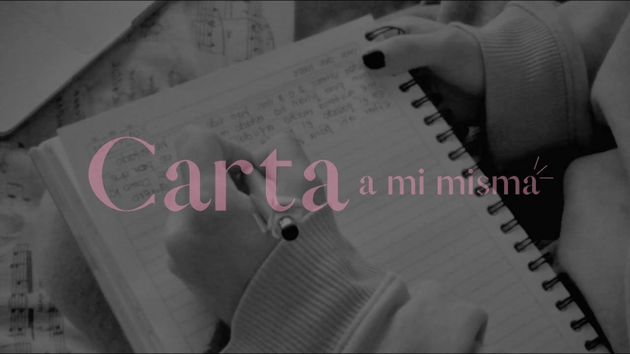 Carta a mi misma - YouTube