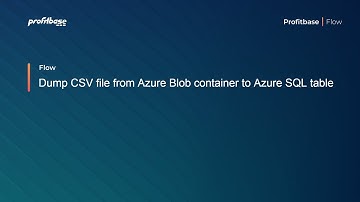 Dump CSV file from Azure Blob container to Azure SQL table
