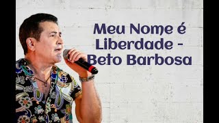 Meu Nome é Liberdade - Beto Barbosa