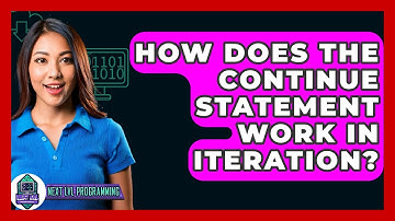 How Does The Continue Statement Work In Iteration? - Next LVL Programming