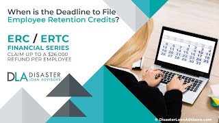 When is the Deadline to File Employee Retention Credits? Net Worth