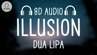 Dua Lipa - Illusion (8D AUDIO)