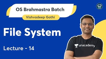 File System | Lecture 14 | OS Brahmastra Batch | Vishvadeep Gothi