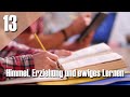 13 - Himmel, Erziehung und ewiges Lernen