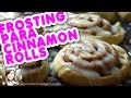 Receta Frosting para Cinnamon Rolls - Glaseado fácil y rápido
