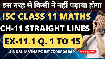 Ch-11 Straight Lines Ex-11.1 Q. No. 1-15  ML Aggarwal ISC Class 11 Math @jindalmathspoint