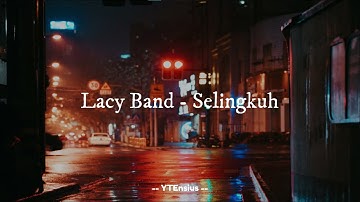 Lacy Band - Selingkuh (Lirik Lagu)