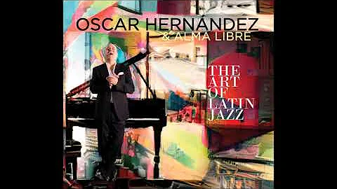 Oscar Hernandez Art of latin jazz