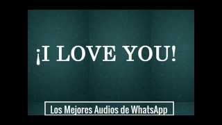 I love You - Los Mejores Audio de WhatsApp