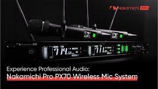 Experience Professional Audio: Nakamichi Pro PX70 wireless Mic System