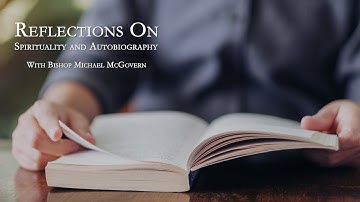 Reflections On Spirituality and Autobiography