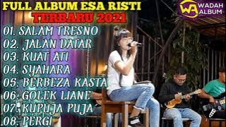 SALAM TRESNO | ESA RISTI | FULL ALBUM TERBARU 2021