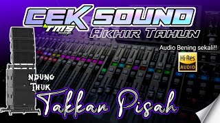 TAKKKAN PISAH MODE CEK SOUND NDUNG TUK SLOWMO GAYENGE PARAH BASS DALAM GLERRRRD