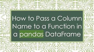 How to Pass a Column Name to a Function in a pandas DataFrame