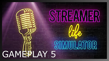 ‏‏Streamer Life Simulator gameplay 5
