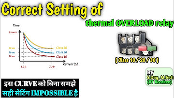 Set CORRECT Overload Relay SETTING - [Class 10/20/30] | Thermal Overload Relay Class & Curve